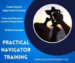 Practical Navigator on-line Training, Celestial Navigation, USCG Exam Preparation, Able Seaman, 100 Ton Master or Operator of Uninspected Passenger Vessels, 100 to 200 ton upgrade (master or mate), Ocean AND Celestial Navigation, Sailing Endorsement, Assistance Towing Endorsement, Radar Observer Unlimited